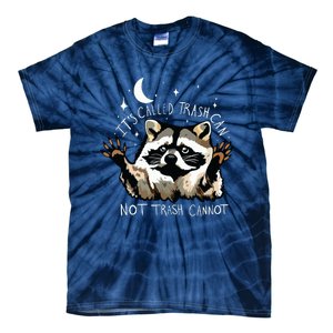 Its Called Trash Can Not Trash Cannot Funny Racoon Tie-Dye T-Shirt