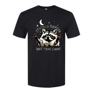 Its Called Trash Can Not Trash Cannot Funny Racoon Softstyle CVC T-Shirt