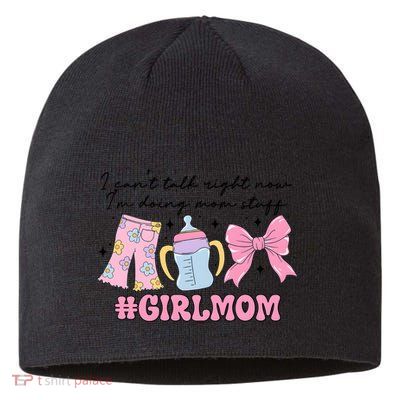I CanT Talk Right Now Im Doing Mom Stuff Daughter Mommy Sustainable Beanie