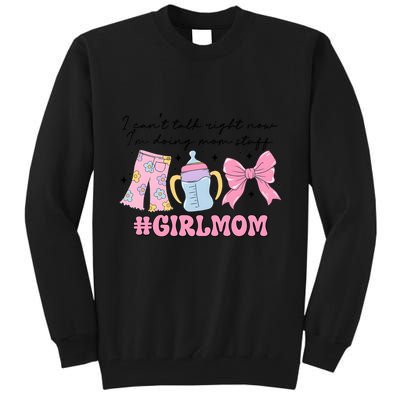 I CanT Talk Right Now Im Doing Mom Stuff Daughter Mommy Tall Sweatshirt