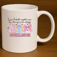 I CanT Talk Right Now Im Doing Mom Stuff Daughter Mommy 11oz C Handle Ceramic Mug