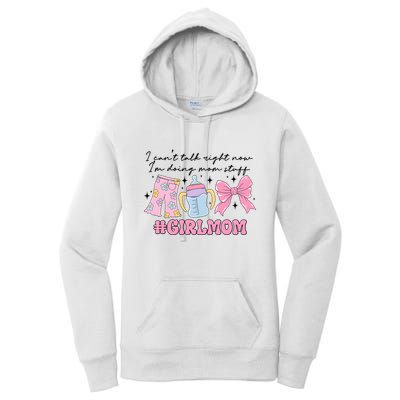 I CanT Talk Right Now Im Doing Mom Stuff Daughter Mommy Women's Pullover Hoodie