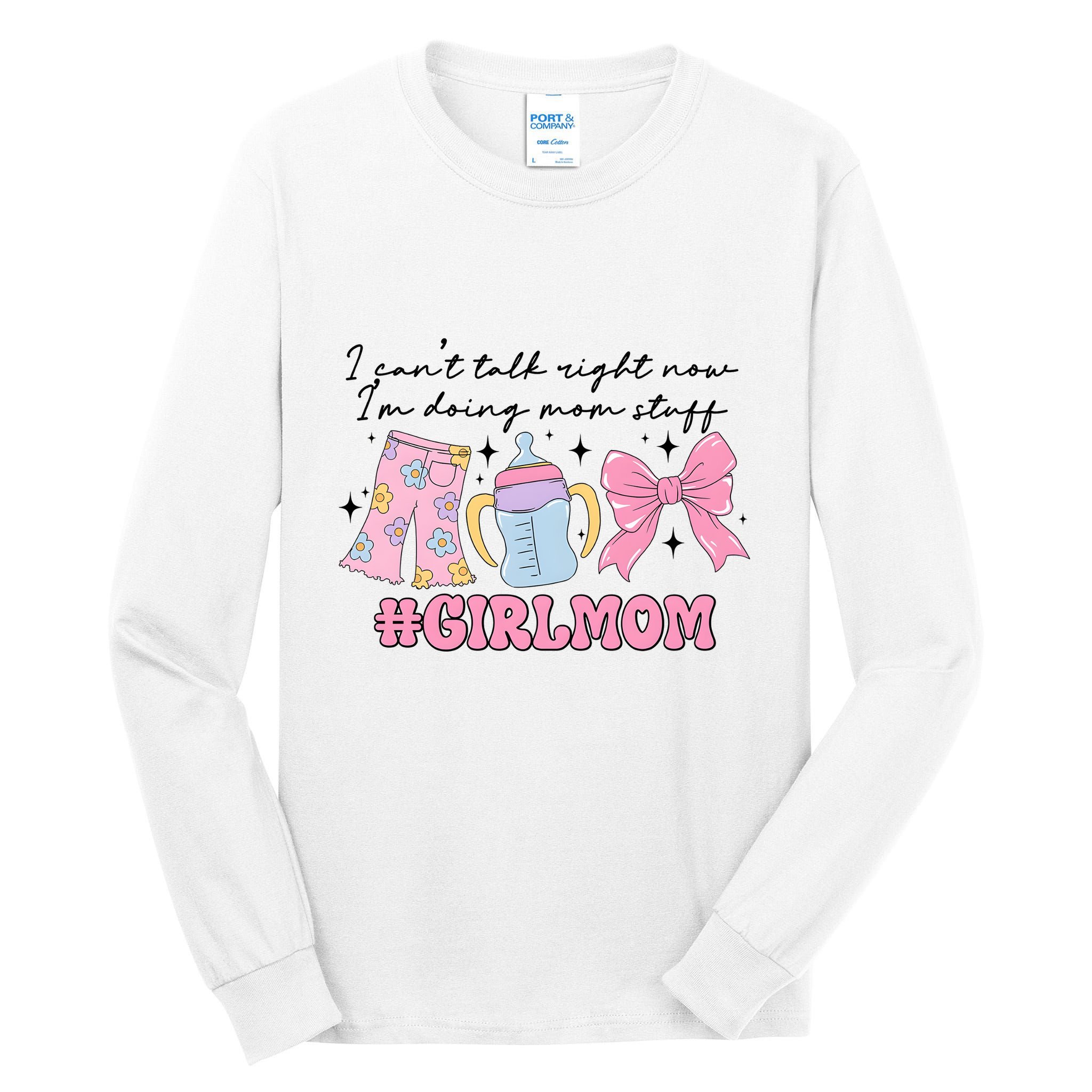 I CanT Talk Right Now Im Doing Mom Stuff Daughter Mommy Tall Long Sleeve T-Shirt