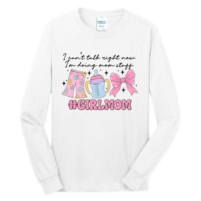 I CanT Talk Right Now Im Doing Mom Stuff Daughter Mommy Tall Long Sleeve T-Shirt