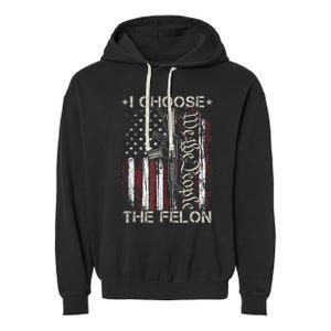 I Choose The Felon Funny Trump 2024 Voting Convicted Felon Garment-Dyed Fleece Hoodie