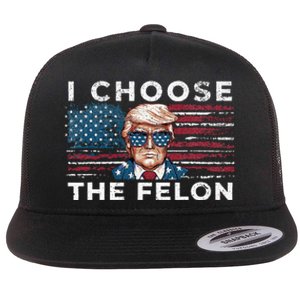 I Choose The Felon Funny Trump 2024 Republican Patriot Flat Bill Trucker Hat