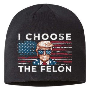 I Choose The Felon Funny Trump 2024 Republican Patriot Sustainable Beanie