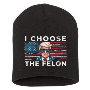 I Choose The Felon Funny Trump 2024 Republican Patriot Short Acrylic Beanie