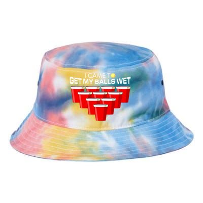 I Came To Get My Balls Wet Funny Beer Pong Lover Funny Gift Tie Dye Newport Bucket Hat