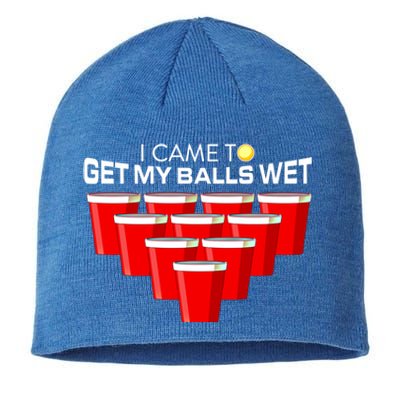 I Came To Get My Balls Wet Funny Beer Pong Lover Funny Gift Sustainable Beanie