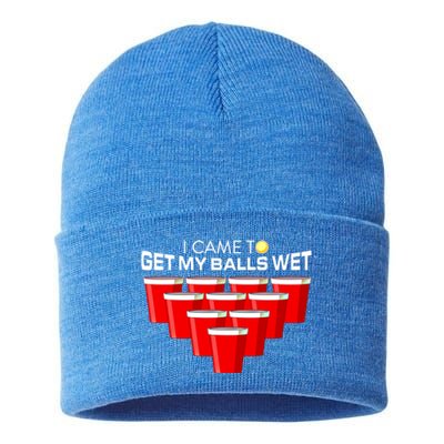 I Came To Get My Balls Wet Funny Beer Pong Lover Funny Gift Sustainable Knit Beanie