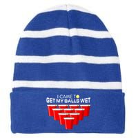 I Came To Get My Balls Wet Funny Beer Pong Lover Funny Gift Striped Beanie with Solid Band