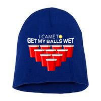 I Came To Get My Balls Wet Funny Beer Pong Lover Funny Gift Short Acrylic Beanie