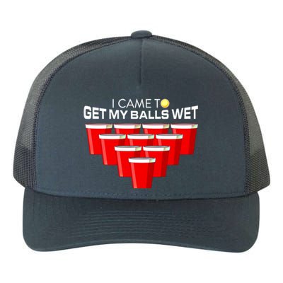 I Came To Get My Balls Wet Funny Beer Pong Lover Funny Gift Yupoong Adult 5-Panel Trucker Hat