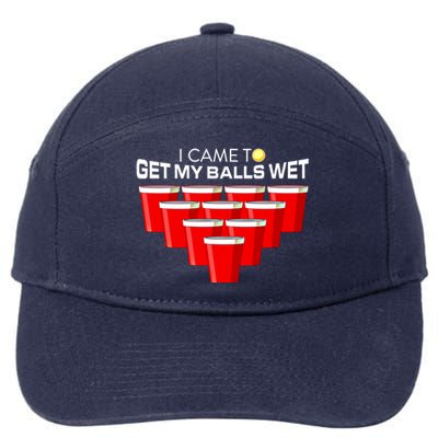 I Came To Get My Balls Wet Funny Beer Pong Lover Funny Gift 7-Panel Snapback Hat