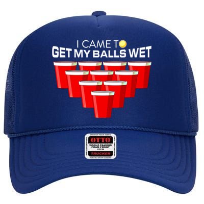 I Came To Get My Balls Wet Funny Beer Pong Lover Funny Gift High Crown Mesh Back Trucker Hat