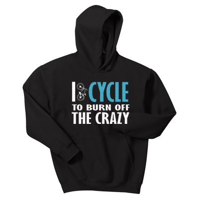 I Cycle To Burn Off The Crazy Cycling Women Men Kids Hoodie