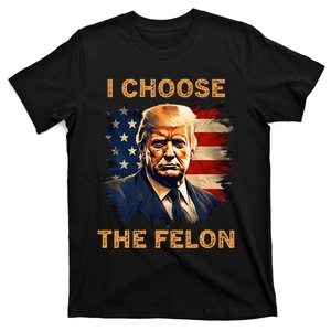 I Choose The Felon 2024 Funny Republican Patriot T-Shirt