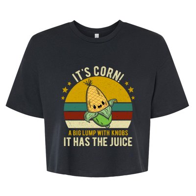 Its Corn Tiktok Song Shirt It’s Corn It Has The Juice Bella+Canvas Jersey Crop Tee