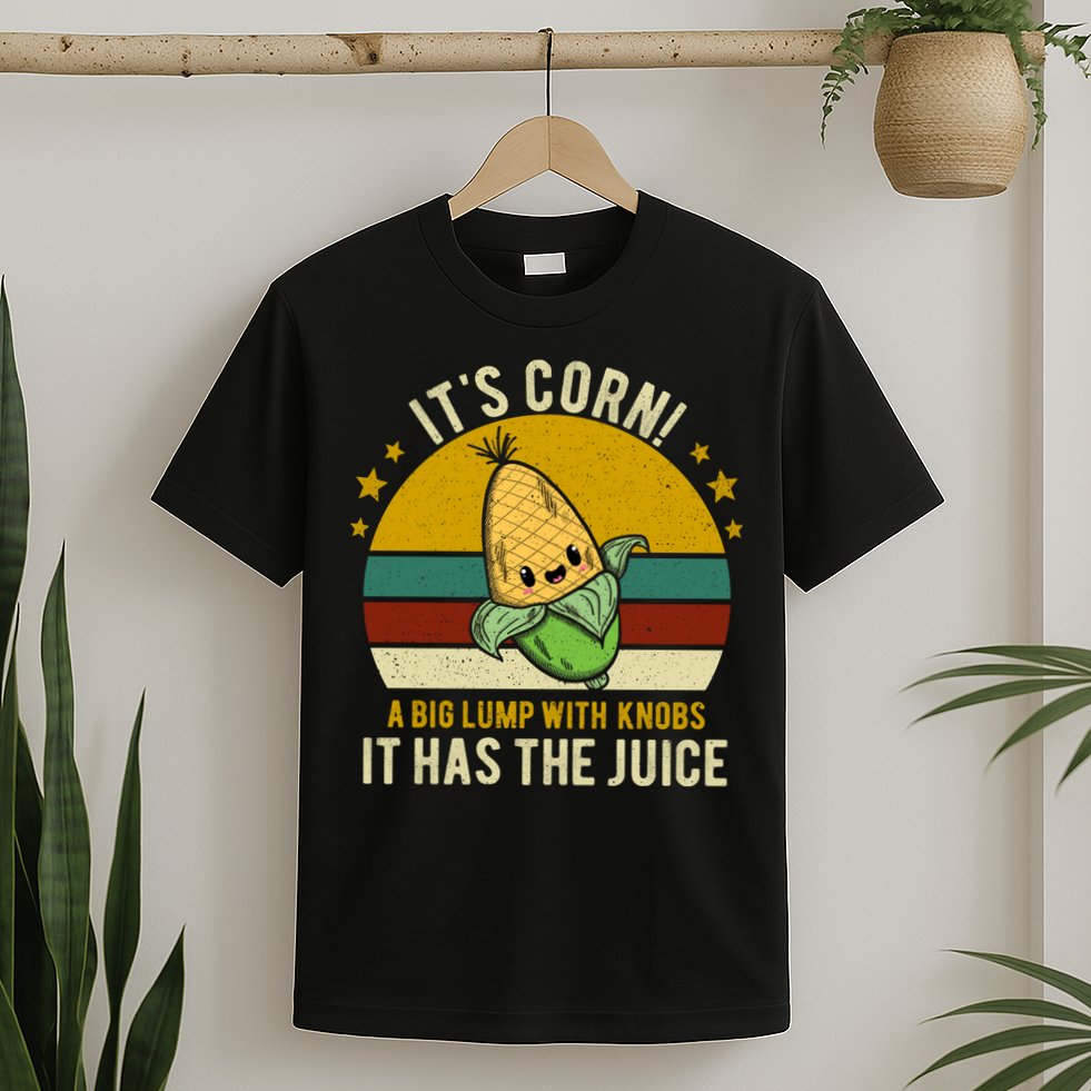 Its Corn Tiktok Song Shirt It’s Corn It Has The Juice T-Shirt