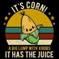 Its Corn Tiktok Song Shirt It’s Corn It Has The Juice City Backpack