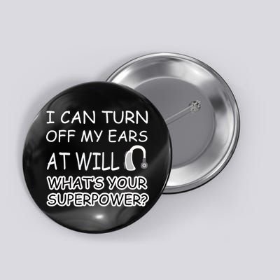 I Can Turn Off Ears Impaired Hard Of Hearing Deaf Funny Gift Button