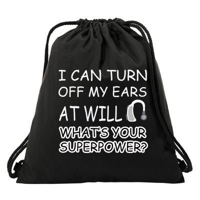 I Can Turn Off Ears Impaired Hard Of Hearing Deaf Funny Gift Drawstring Bag