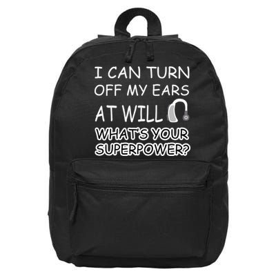 I Can Turn Off Ears Impaired Hard Of Hearing Deaf Funny Gift 16 in Basic Backpack