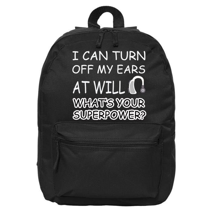 I Can Turn Off Ears Impaired Hard Of Hearing Deaf Funny Gift 16 in Basic Backpack