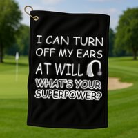 I Can Turn Off Ears Impaired Hard Of Hearing Deaf Funny Gift Golf Towel