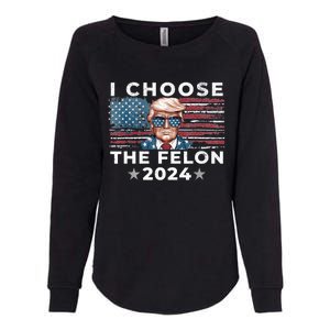 I Choose The Felon 2024 Funny Republican Patriot Womens California Wash Sweatshirt