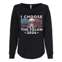 I Choose The Felon 2024 Funny Republican Patriot Womens California Wash Sweatshirt