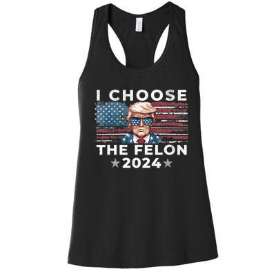 I Choose The Felon 2024 Funny Republican Patriot Women's Racerback Tank