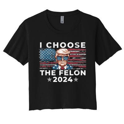 I Choose The Felon 2024 Funny Republican Patriot Women's Crop Top Tee