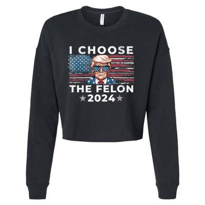 I Choose The Felon 2024 Funny Republican Patriot Cropped Pullover Crew