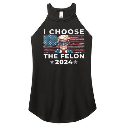 I Choose The Felon 2024 Funny Republican Patriot Women's Perfect Tri Rocker Tank