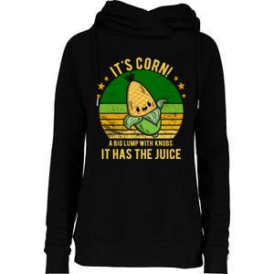 Its Corn Tiktok Song Shirt It’s Corn It Has The Juice Womens Funnel Neck Pullover Hood