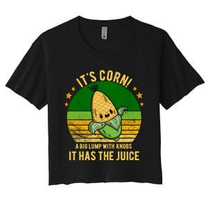 Its Corn Tiktok Song Shirt It’s Corn It Has The Juice Women's Crop Top Tee