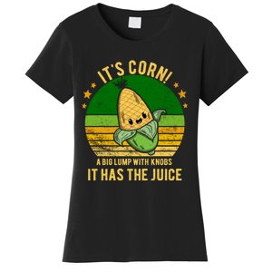 Its Corn Tiktok Song Shirt It’s Corn It Has The Juice Women's T-Shirt