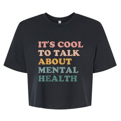 It's Cool To Talk About Mental Health Awareness Kind Bella+Canvas Jersey Crop Tee