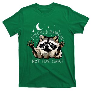 ItS Called Trash Can Not Trash Cannot Funny Racoon T-Shirt