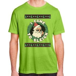 I Came To Sleigh Funny Christmas Ugly Sweater Retro Santa Adult ChromaSoft Performance T-Shirt