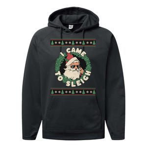 I Came To Sleigh Funny Christmas Ugly Sweater Retro Santa Performance Fleece Hoodie