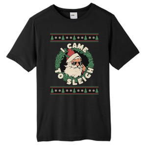 I Came To Sleigh Funny Christmas Ugly Sweater Retro Santa Tall Fusion ChromaSoft Performance T-Shirt