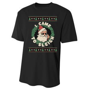 I Came To Sleigh Funny Christmas Ugly Sweater Retro Santa Performance Sprint T-Shirt