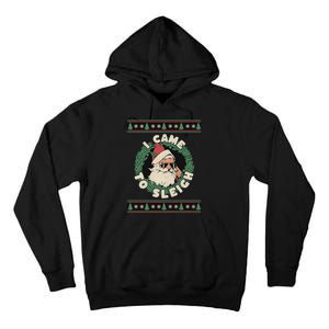 I Came To Sleigh Funny Christmas Ugly Sweater Retro Santa Tall Hoodie