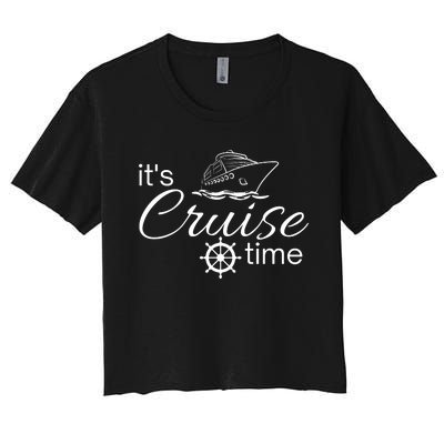 It’S Cruise Time Cruise Vacation Women's Crop Top Tee