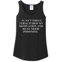 I CanT Today I Fractured My Motivation And Have Mood Ladies Essential Tank