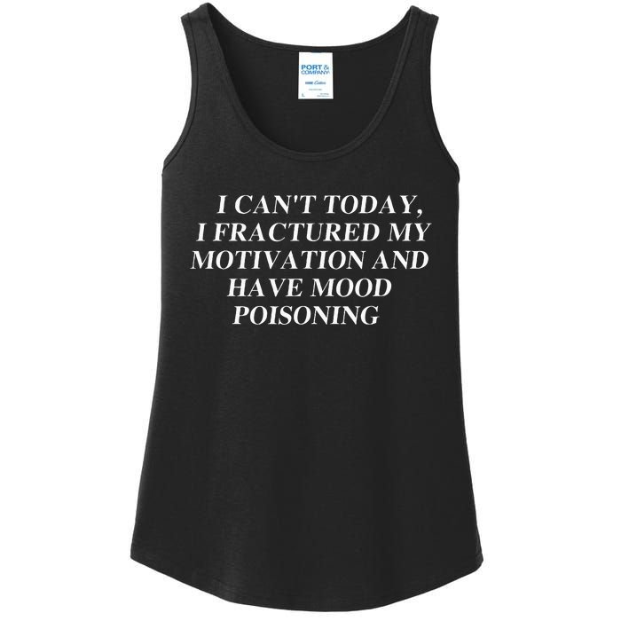 I CanT Today I Fractured My Motivation And Have Mood Ladies Essential Tank