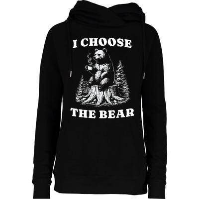 I Choose The Bear Womens Funnel Neck Pullover Hood